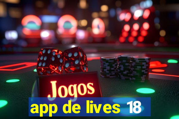 app de lives 18